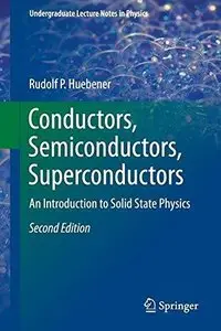 Conductors, Semiconductors, Superconductors: An Introduction to Solid State Physics (2nd edition)