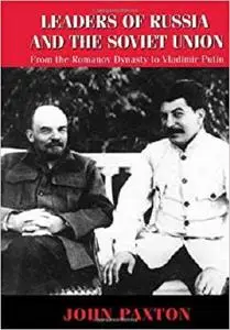 Leaders of Russia and the Soviet Union: From the Romanov Dynasty to Vladimir Putin