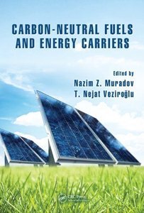 Carbon-Neutral Fuels and Energy Carriers (Green Chemistry and Chemical Engineering)
