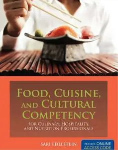 Food, Cuisine, and Cultural Competency for Culinary, Hospitality, and Nutrition Professionals (repost)