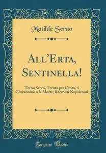 Matilde Serao - All'Erta, Sentinella!