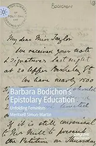 Barbara Bodichon’s Epistolary Education: Unfolding Feminism