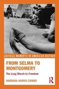From Selma to Montgomery: The Long March to Freedom (Critical Moments in American History)
