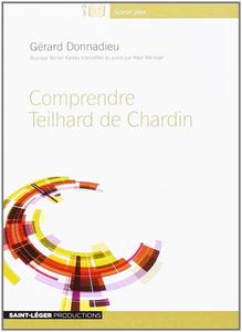 Gérard Donnadieu, "Comprendre Teilhard de Chardin"
