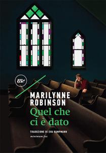 Marilynne Robinson - Quel che ci è dato