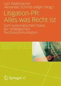 Litigation-PR: Alles was Recht ist: Zum systematischen Stand der strategischen Rechtskommunikation