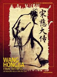 Wang Hongjia - Final Witness. Un'indagine nella Cina del 1200
