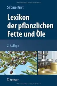 Lexikon der pflanzlichen Fette und Öle, Auflage: 2 (repost)