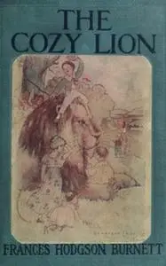 «The Cozy Lion» by Frances Hodgson Burnett