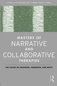 Masters of Narrative and Collaborative Therapies: The Voices of Andersen, Anderson, and White
