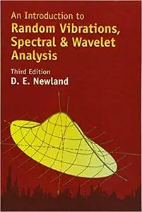 An Introduction to Random Vibrations, Spectral & Wavelet Analysis: Third Edition (Repost)