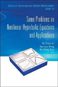 Some Problems on Nonlinear Hyperbolic Equations and Applications 