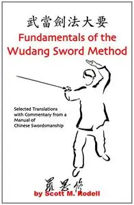 Fundamentals of the Wudang Sword Method - Selected Translations with Commentary from a Manual of Chinese Swordsmanship