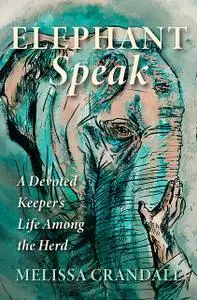 «Elephant Speak» by Melissa Crandall