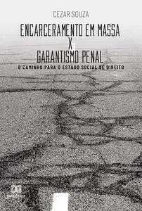 «Encarceramento em massa x garantismo penal» by Cezar Souza