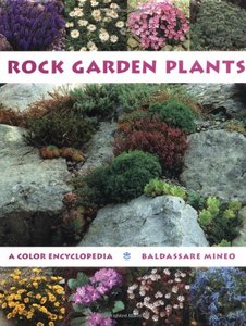 Rock Garden Plants: A Color Encyclopedia [Repost]