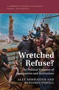 Wretched Refuse?: The Political Economy of Immigration and Institutions