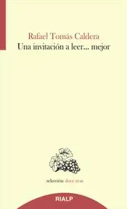 «Una invitación a leer...mejor» by Rafael Tomás Caldera Pietri