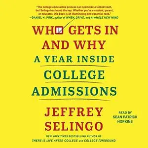 Who Gets in and Why: A Year Inside College Admissions [Audiobook]