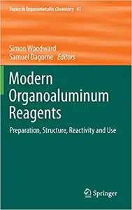Modern Organoaluminum Reagents: Preparation, Structure, Reactivity and Use