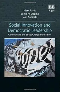 Social Innovation and Democratic Leadership: Communities and Social Change from Below