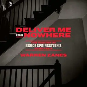 Deliver Me from Nowhere: The Making of Bruce Springsteen's Nebraska [Audiobook]