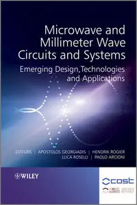 Microwave and Millimeter Wave Circuits and Systems: Emerging Design, Technologies and Applications (repost)