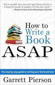 «How To Write A Book ASAP» by Garrett MDiv Pierson