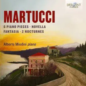 Alberto Miodini - Martucci: 6 Piano Pieces, Novella, Fantasia, 2 Nocturnes (2016)