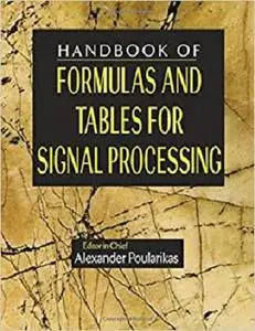 Handbook of Formulas and Tables for Signal Processing [Repost]