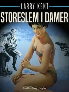 «Storeslem i damer» by Larry Kent