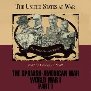 «The Spanish-American War and World War I, Part 1» by Joseph Stromberg,Ralph Raico