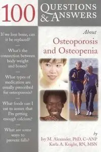 100 Questions & Answers About Osteoporosis and Osteopenia (100 Questions Series)
