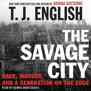 The Savage City: Race, Murder, and a Generation on the Edge (Audiobook)