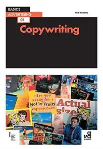 Basics Advertising: Copywriting: The Creative Process of Writing Text for Advertisements or Publicity Material