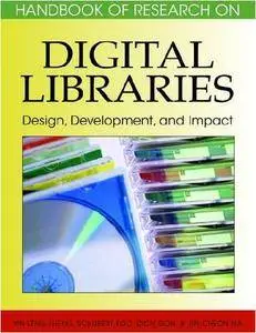 Handbook of Research on Digital Libraries: Design, Development, and Impact (Repost)