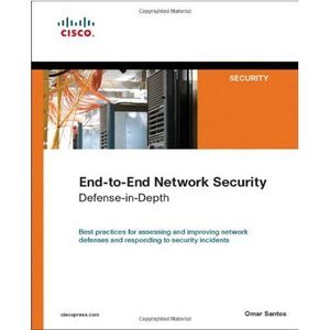  Omar Santos, End-to-End Network Security: Defense-in-Depth (Repost) 
