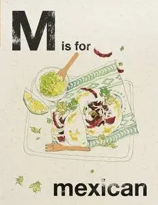 M is for Mexican (Alphabet Cooking)