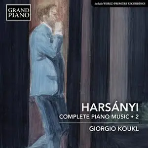 Giorgio Koukl - Harsányi: Complete Piano Works, Vol. 2 (2020) [Official Digital Download 24/96]