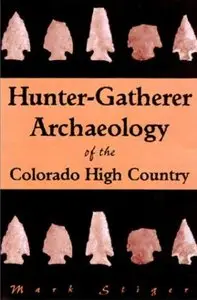 Hunter-Gatherer Archaeology of the Colorado High Country [Repost]