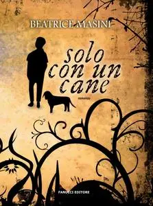 Beatrice Masini - Solo con un cane