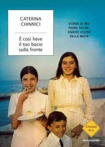 Caterina Chinnici - E' cosi lieve il tuo bacio sulla fronte (Repost)