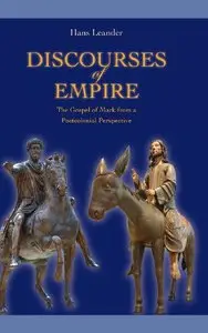 Discourses of Empire: The Gospel of Mark from a Postcolonial Perspective