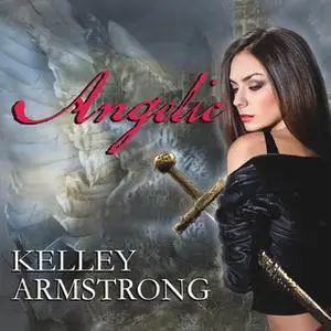 «Angelic» by Kelley Armstrong