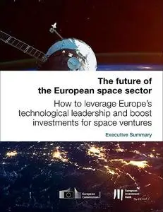 «The future of the European space sector: How to leverage Europe's technological leadership and boost investments for sp