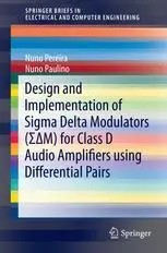 Design and Implementation of Sigma Delta Modulators (ΣΔM) for Class D Audio Amplifiers using Differential Pairs (Repost)