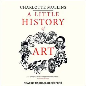 A Little History of Art: Little Histories Series [Audiobook]