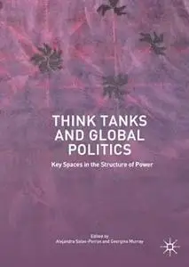 Think Tanks and Global Politics: Key Spaces in the Structure of Power (Repost)