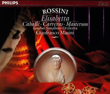 Gianfranco Masini, London Symphony Orchestra, Montserrat Caballe - Gioacchino Rossini: Elisabetta, Regina d'Inghilterra (1992)
