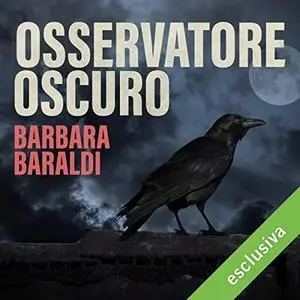 Barbara Baraldi - Osservatore oscuro (2018) [Audiobook]